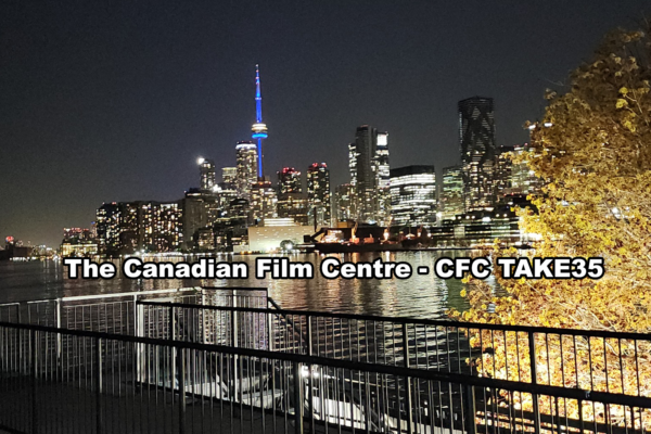 The Canadian Film Centre - CFC TAKE35